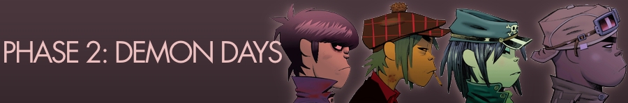 Phase 2: Demon Days
